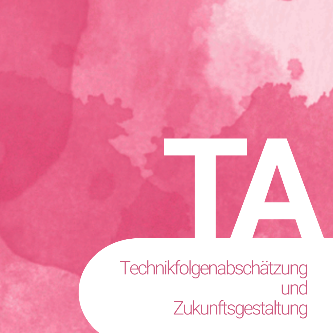 Technikfolgenabschätzung und Zukunftsgestaltung